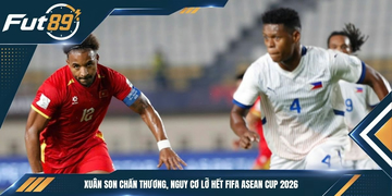 Xuân Son Chấn Thương, Nguy Cơ Lỡ Hết FIFA ASEAN Cup 2026