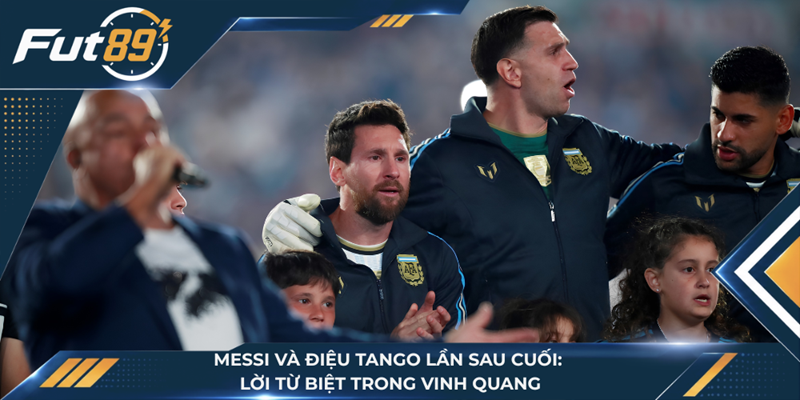 Messi Và Điệu Tango Lần Sau Cuối: Lời Từ Biệt Trong Vinh Quang