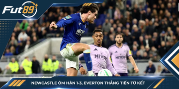 Newcastle Ôm Hận 1-3, Everton Thẳng Tiến Tứ Kết