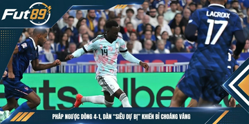 Pháp Ngược Dòng 4-1, Dàn “Siêu Dự Bị” Khiến Bỉ Choáng Váng