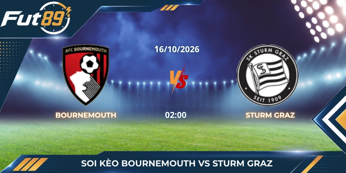 Soi Kèo Bournemouth Vs Sturm Graz – UEFA Europa League 2026 – Trận 16/10