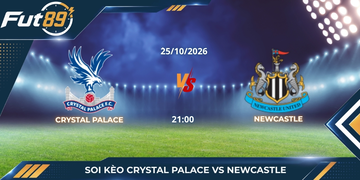 Soi Kèo Crystal Palace Vs Newcastle – Ngoại Hạng Anh 2026 – Trận 25/10