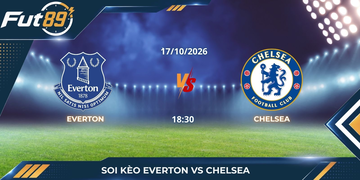 Soi Kèo Everton Vs Chelsea – Ngoại Hạng Anh 2026 – Trận 17/10