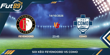 Soi Kèo Feyenoord Vs Como – Champions League 2026 – Trận 14/10