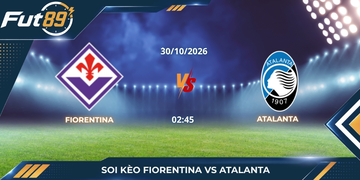 Soi Kèo Fiorentina Vs Atalanta – Serie A 2026 – Trận 30/10