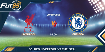 Soi Kèo Liverpool Vs Chelsea – Carabao Cup 2026 – Trận 29/10