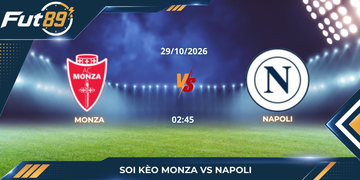 Soi Kèo Monza Vs Napoli – Serie A 2026 – Trận 29/10