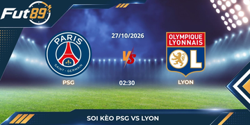 Soi Kèo PSG Vs Lyon – Ligue 1 2026 – Trận 27/10