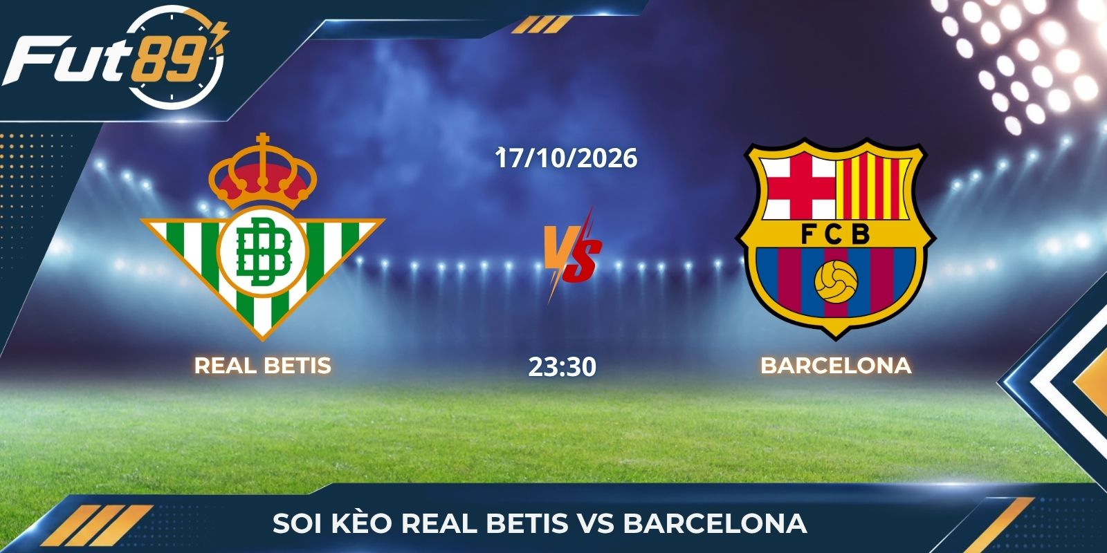 Soi Kèo Real Betis Vs Barcelona – La Liga 2026 – Trận 17/10