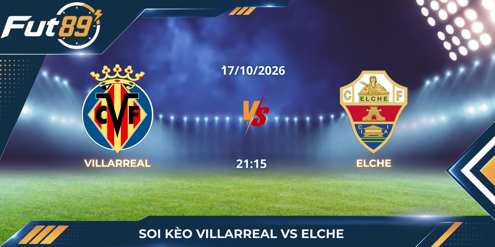 Soi Kèo Villarreal Vs Elche – La Liga 2026 – Trận 17/10