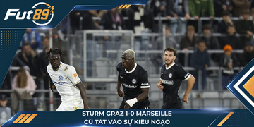 Sturm Graz 1-0 Marseille: Cú Tát Vào Sự Kiêu Ngạo
