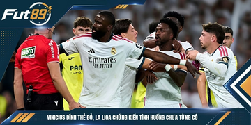 Vinicius Dính Thẻ Đỏ, La Liga Chứng Kiến Tình Huống Chưa Từng Có