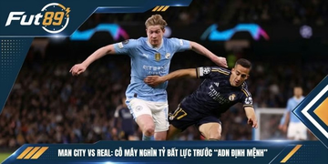 Man City Vs Real: Cỗ Máy Nghìn Tỷ Bất Lực Trước “ADN Định Mệnh”