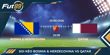 Soi Kèo Bosnia & Herzegovina vs Qatar: Khối Bê Tông Đè Bẹp Bế Tắc