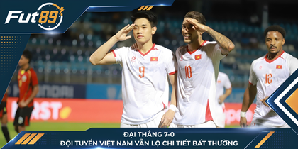 Đại Thắng 7-0, Đội Tuyển Việt Nam Vẫn Lộ Chi Tiết Bất Thường