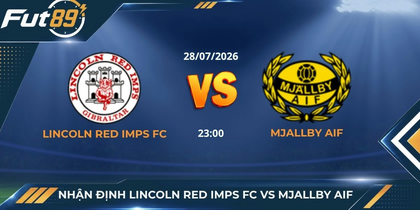 Nhận Định Lincoln Red Imps FC vs Mjallby AIF: Lượt Về C1