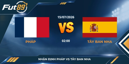 Nhận Định Pháp Vs Tây Ban Nha: Long Tranh Hổ Đấu Ở Bán Kết