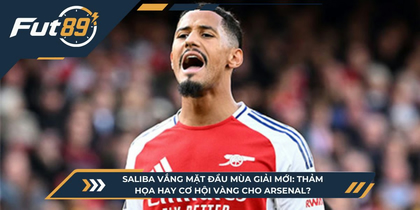 Saliba Vắng Mặt Đầu Mùa Giải Mới: Thảm Họa Hay Cơ Hội Vàng Cho Arsenal?