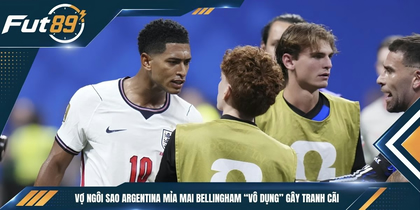 Vợ Ngôi Sao Argentina Mỉa Mai Bellingham “Vô Dụng” Gây Tranh Cãi
