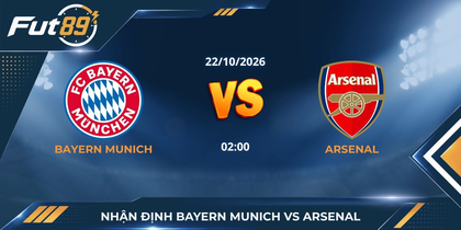 Nhận định Bayern Munich vs Arsenal – Champions League 2026 – 22/10