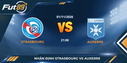 Nhận Định Strasbourg Vs Auxerre – Ligue 1 2026 – Trận 01/11