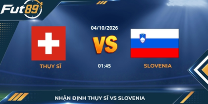 Nhận Định Thụy Sĩ Vs Slovenia – UEFA Nations League A 2026 – Trận 04/10
