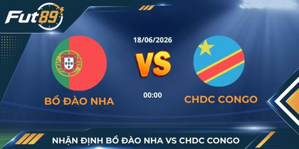 Nhận Định Bồ Đào Nha Vs CHDC Congo: Đội Nhà Áp Đảo