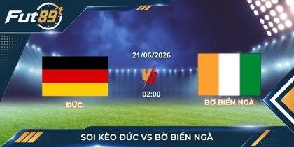 Soi Kèo Đức Vs Bờ Biển Ngà: Khối Thép Đối Đầu Đá Tảng