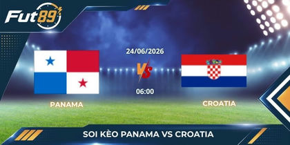 Soi Kèo Panama Vs Croatia: Khối Đồng Khối Khóa Chặt Thiên Tài