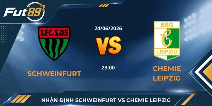 Nhận Định Schweinfurt Vs Chemie Leipzig: Chủ Nhà Dễ Ôm Hận