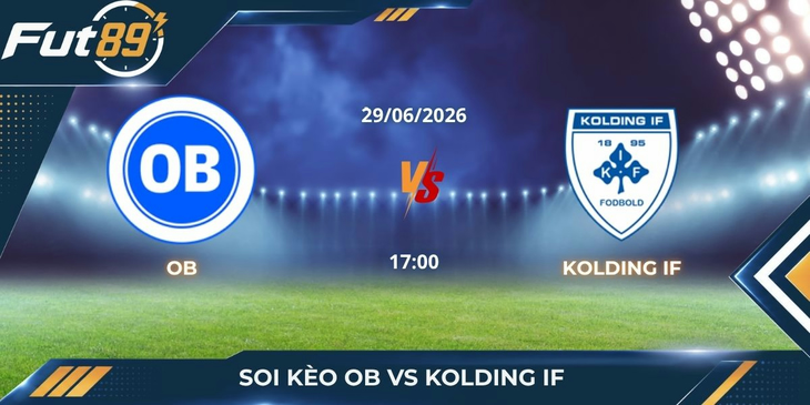 Soi Kèo OB Vs Kolding IF – Bài Toán Cân Não Ngày 29/06