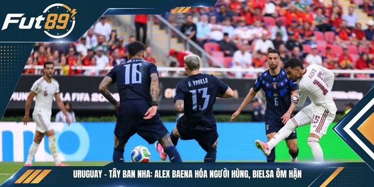 Uruguay – Tây Ban Nha: Alex Baena Hóa Người Hùng, Bielsa Ôm Hận