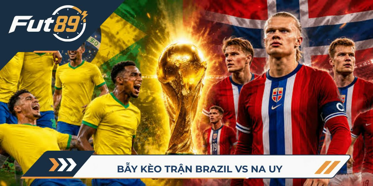 89 Alert World Cup 2026 – Bẫy Kèo Trận Brazil Vs Na Uy