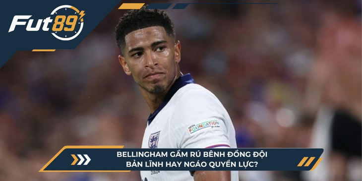 Bellingham Gầm Rú Bênh Đồng Đội – Bản Lĩnh Hay Ngáo Quyền Lực?
