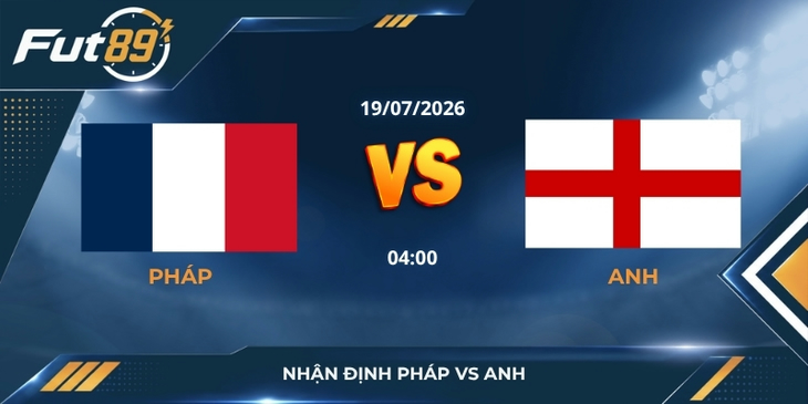 Nhận Định Pháp Vs Anh: Mbappe Trút Giận Lên Tam Sư?