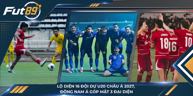 Lộ Diện 16 Đội Dự U20 Châu Á 2027, Đông Nam Á Góp Mặt 3 Đại Diện