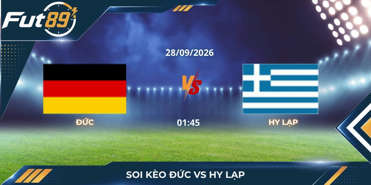 Soi Kèo Đức Vs Hy Lạp – UEFA Nations League A 2026 – Trận 28/09