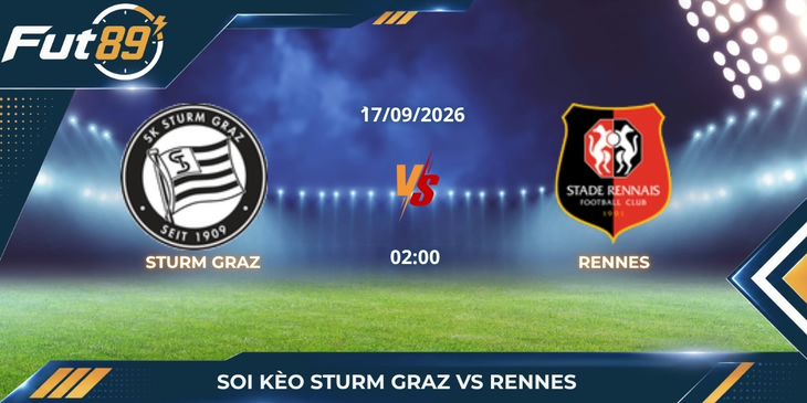 Soi kèo Sturm Graz Vs Rennes – Europa League 2026 – Trận 17/09