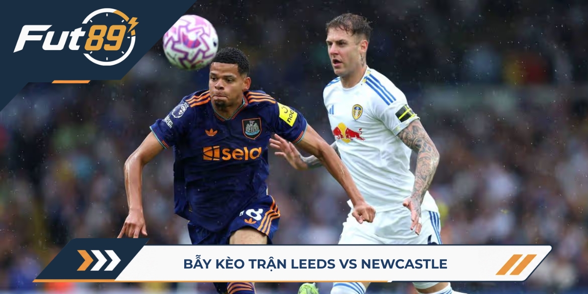 89 Alert Premier League 2026 – Bẫy Kèo Trận Leeds Vs Newcastle