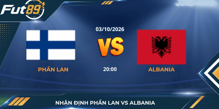 Nhận Định Phần Lan Vs Albania – UEFA Nations League B 2026 – Trận 03/10