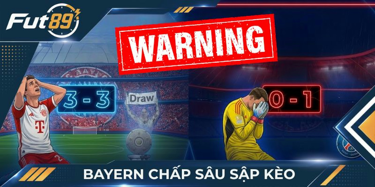 Bayern Chấp Sâu Sập Kèo – “Cái Bẫy Ngọt” Khiến Người Chơi Ôm Hận