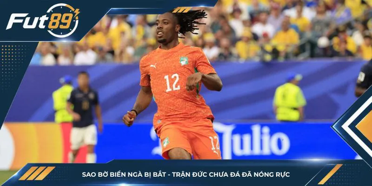 Sao Bờ Biển Ngà Bị Bắt - Trận Đức Chưa Đá Đã Nóng Rực