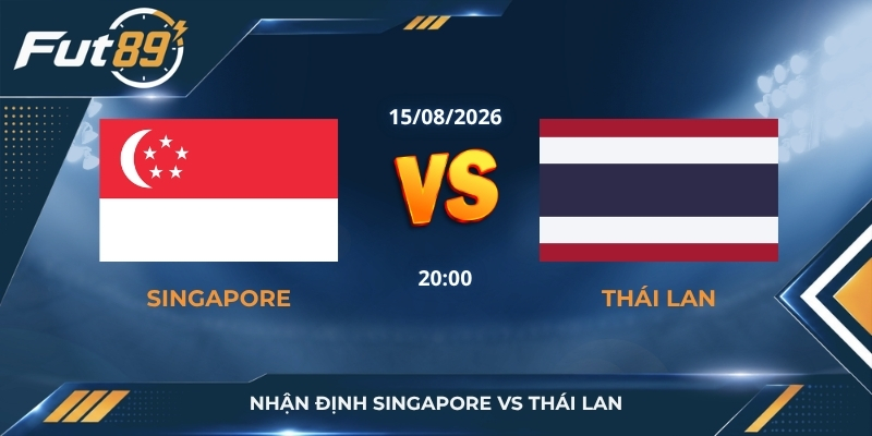 Nhận Định Singapore Vs Thái Lan: Voi Chiến Săn Vé Chung Kết