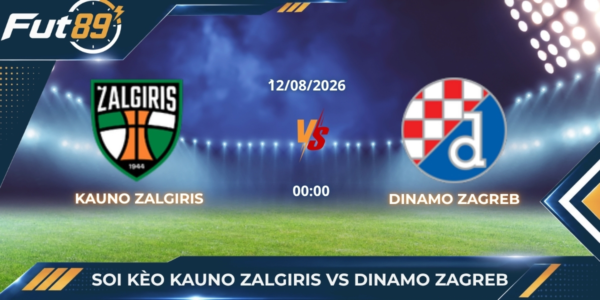 Soi Kèo Kauno Zalgiris Vs Dinamo Zagreb: Gã Khổng Lồ Croatia Ra Trận