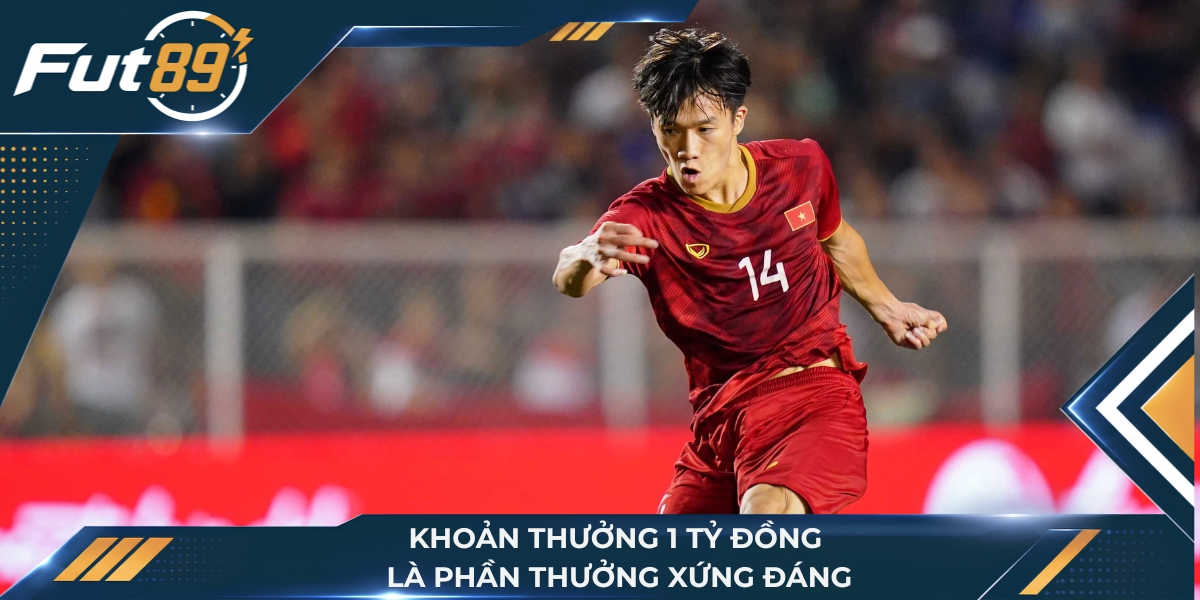 Khoản thưởng 1 tỷ đồng là phần thưởng xứng đáng
