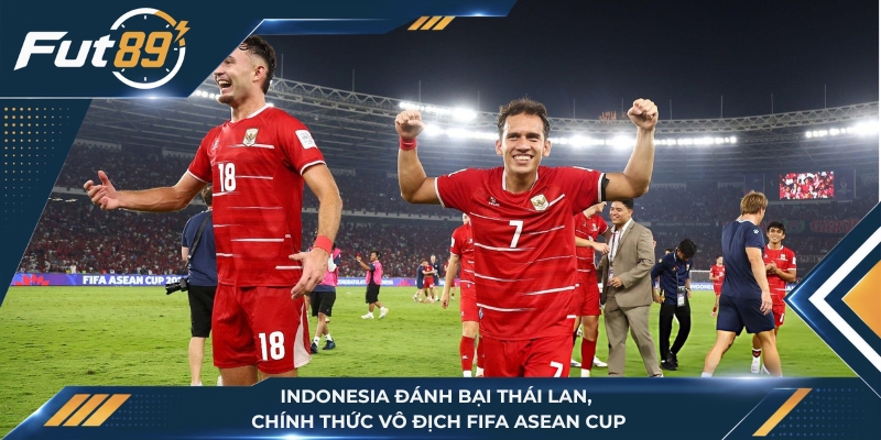 Indonesia Đánh Bại Thái Lan, Chính Thức Vô Địch FIFA ASEAN Cup 2026