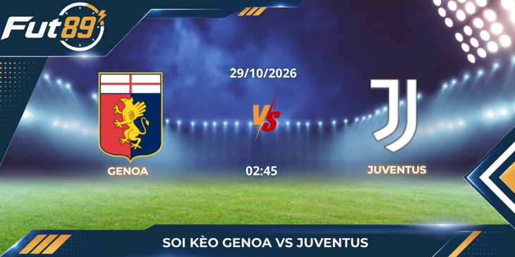 Soi Kèo Genoa Vs Juventus – Serie A 2026 – Trận 29/10