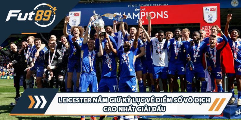 Leicester nắm giữ kỷ lục về điểm số vô địch cao nhất giải đấu