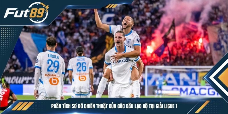 Phân tích sơ đồ chiến thuật của các câu lạc bộ tại giải Ligue 1