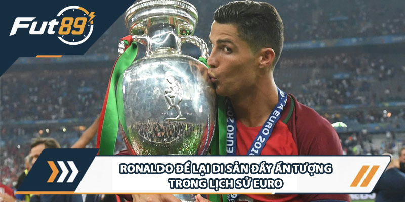 Ronaldo để lại di sản đầy ấn tượng trong lịch sử EURO